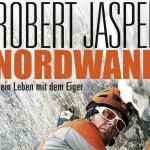 Robert Jasper: Nordwand - Mein Leben mit dem Eiger